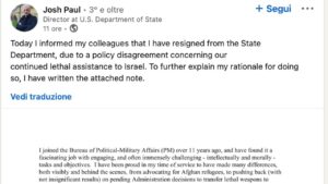 Il messaggio su LinkedIn in cui il funzionario di stato Americano, Josh Paul, che si occupa della vendita di armi si dimette per le politiche americane a proposito di Gaza - 18 ottobre 2023